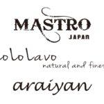 「MASTRO」「LoLoLavo」「araiyan」